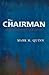 The Chairman by Mark M. Quinn