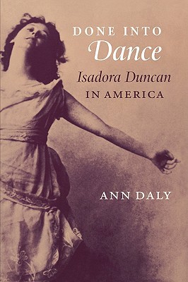 Done into Dance: Isadora Duncan in America (Paperback)