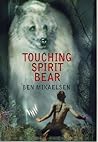 Touching Spirit Bear by Ben Mikaelsen