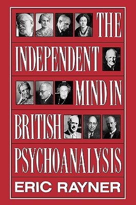The Independent Mind In British Psychoanalysis (Hardcover)