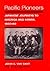 Pacific Pioneers: Japanese Journeys to America and Hawaii, 1850-80 (Asian American Experience)
