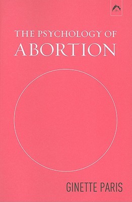The Psychology of Abortion (Paperback)
