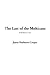 The Last of the Mohicans by James Fenimore Cooper The Last of the Mohicans by James Fenimore Cooper