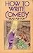 How to Write Comedy