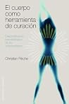 El cuerpo como herramienta de curación: descodificación psicobiológica de las enfermedades (Spanish Edition)
