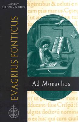 Evagrius Ponticus: Ad Monachos (Ancient Christian Writers)