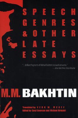 Speech Genres and Other Late Essays (University of Texas Press Slavic Series)