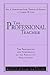 The Professional Teacher: The Preparation and Nurturance of the Reflective Practitioner