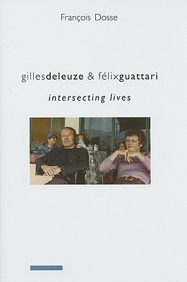 Gilles Deleuze & Félix Guattari: Intersecting Lives (Hardcover)