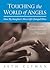 Touching the World of Angels: How My Daughter's Short Life Changed Mine