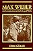 Max Weber: An Introduction to His Life and Work