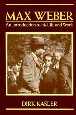 Max Weber: An Introduction to His Life and Work (Paperback)