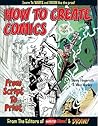 How To Create Comics, From Script To Print How To Create Comics, From Script To Print