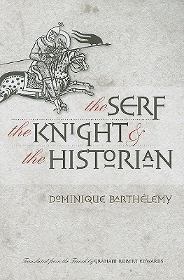 The Serf, the Knight, and the Historian (Paperback)