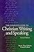 The Complete Guide to Christian Writing and Speaking
