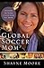 Global Soccer Mom: Changing the World Is Easier Than You Think