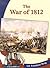 The War of 1812 (Let Freedom Ring: The New Nation)