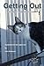 Getting Out: Excerpts From A Cat's Diary