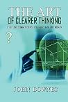 The Art of Clearer Thinking: Logic and Common Sense for Every Man and Woman The Art of Clearer Thinking: Logic and Common Sense for Every Man and Woman