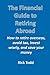 The Financial Guide to Retiring Abroad: How to Retire Overseas, Avoid Tax, Invest Wisely, and Save Your Money