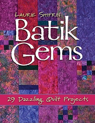 Batik Gems: 29 Dazzling Quilt Projects (Paperback)