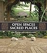 Open Spaces Sacred Places: Stories of How Nature Heals and Unifies Open Spaces Sacred Places: Stories of How Nature Heals and Unifies