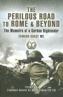 Perilous Road to Rome and Beyond: The Memoirs of a Gordon Highlander (Hardcover)