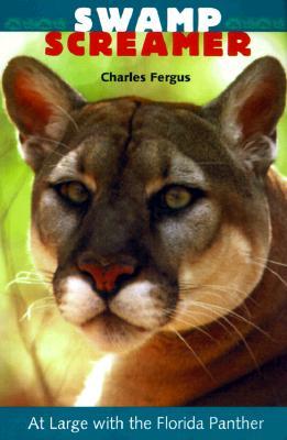 Swamp Screamer: At Large with the Florida Panther (Paperback)