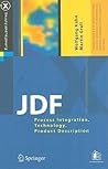 JDF: Process Integration, Technology, Product Description (X.media.publishing) JDF: Process Integration, Technology, Product Description (X.media.publishing)