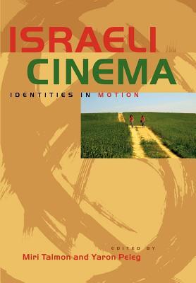 Israeli Cinema: Identities in Motion (Jewish History, Life, and Culture)