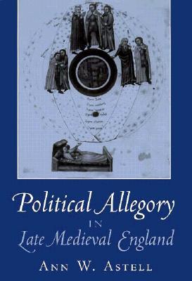 Political Allegory in Late Medieval England (Hardcover)