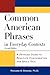Common American Phrases in Everyday Contexts: A Detailed Guide to Real-Life Conversation and Small Talk (McGraw-Hill ESL References)