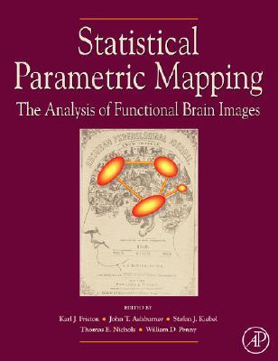 Statistical Parametric Mapping: The Analysis of Functional Brain Images (Hardcover)