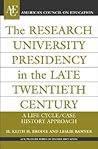 The Research University Presidency in the Late Twentieth Century (ACE/Praeger Series on Higher Education)