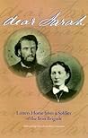 Dear Sarah: Letters Home from a Soldier of the Iron Brigade