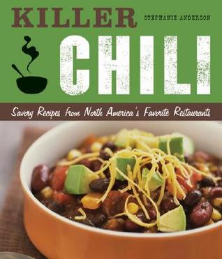 Killer Chili:  Savory Recipes from North America's Favorite Restaurants (Spiral-bound)