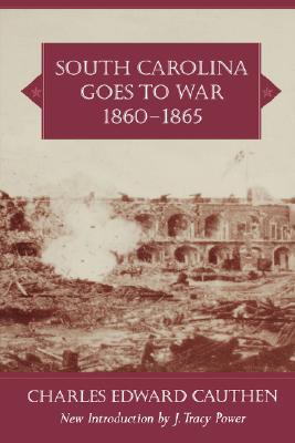 South Carolina Goes to War, 1860-1865 (Paperback)
