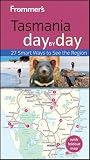 Frommer's Tasmania Day By Day (Frommer's Day by Day - Pocket) Frommer's Tasmania Day By Day (Frommer's Day by Day - Pocket)