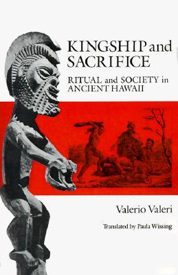 Kingship and Sacrifice: Ritual and Society in Ancient Hawaii (Paperback)