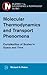 Molecular Thermodynamics and Transport Phenomena: Complexities of Scales in Space and Time
