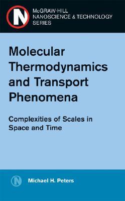 Molecular Thermodynamics and Transport Phenomena: Complexities of Scales in Space and Time (Hardcover)