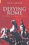 Defying Rome: The...