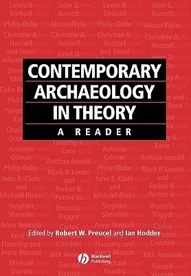 Contemporary Archaeology in Theory: A Reader (Social Archaeology)