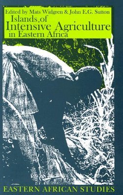 Islands of Intensive Agriculture in Eastern Africa: In Eastern Africa (Eastern African Studies)