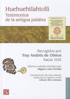 Huehuehtlahtolli. Testimonios de la antigua palabra (Hardcover)