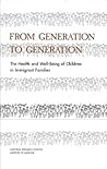 From Generation to Generation: The Health and Well-Being of Children in Immigrant Families