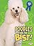 Poodles Are the Best! (The Best Dogs Ever)