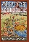 Sweet Potato Pie and Other Surrealities by Lawrence M. Schoen Sweet Potato Pie and Other Surrealities by Lawrence M. Schoen