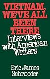 Vietnam, We've All Been There: Interviews with American Writers