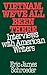 Vietnam, We've All Been There: Interviews with American Writers